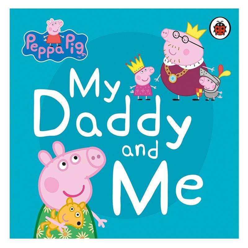 Peppa Pig: My Daddy And Me