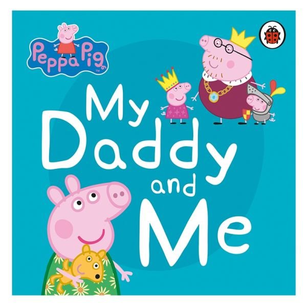 Peppa Pig: My Daddy And Me